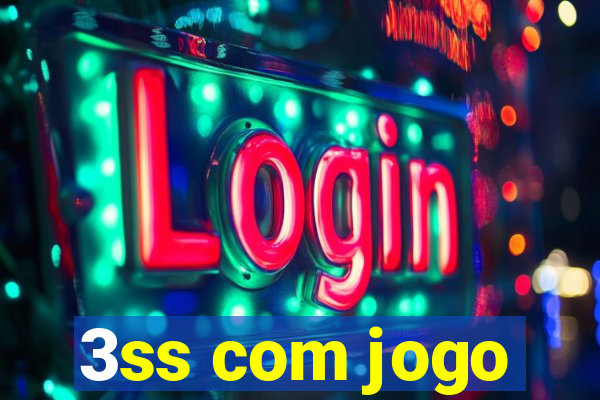 3ss com jogo