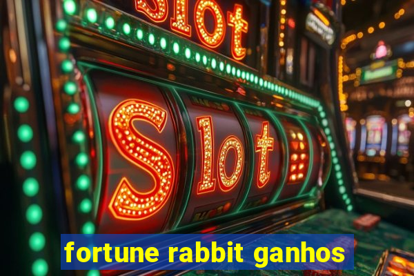 fortune rabbit ganhos