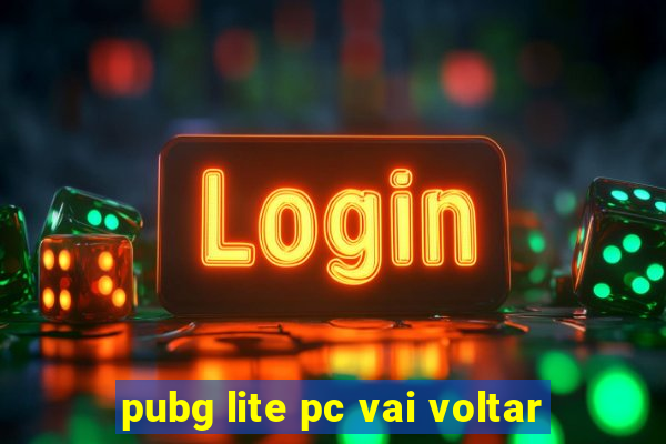 pubg lite pc vai voltar