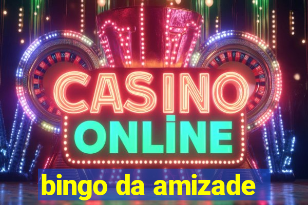 bingo da amizade