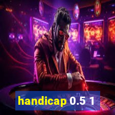 handicap 0.5 1