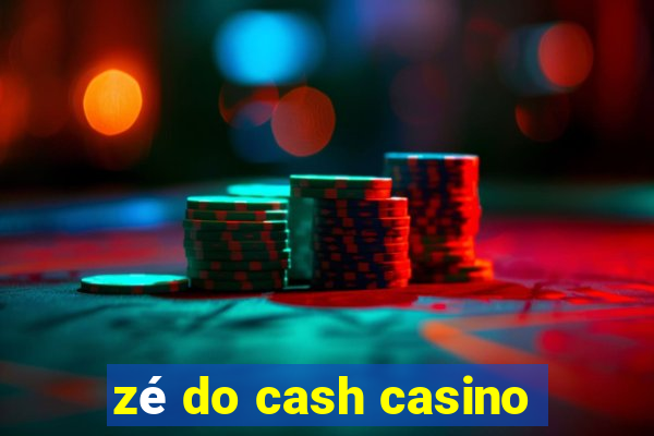 zÃ© do cash casino