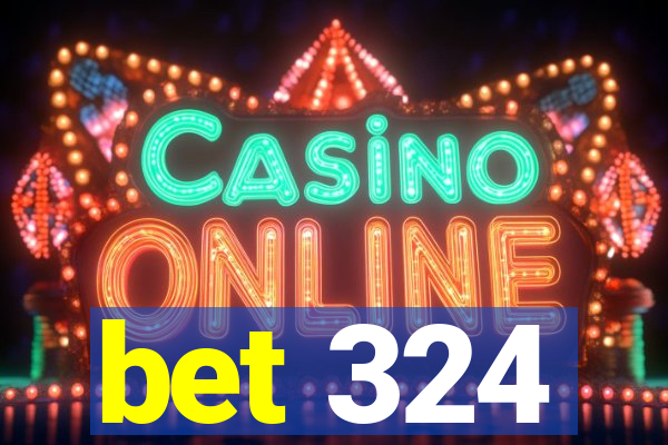 bet 324