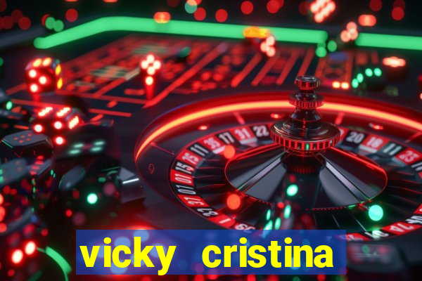 vicky cristina barcelona redecanais
