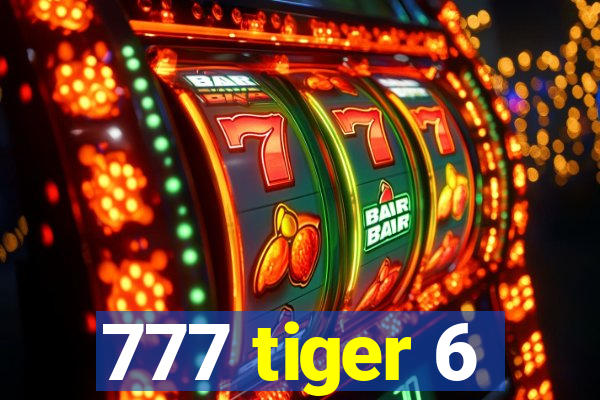777 tiger 6