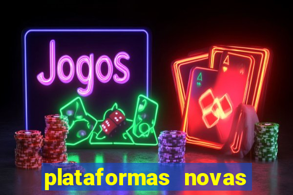 plataformas novas do jogo do tigrinho