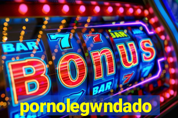 pornolegwndado