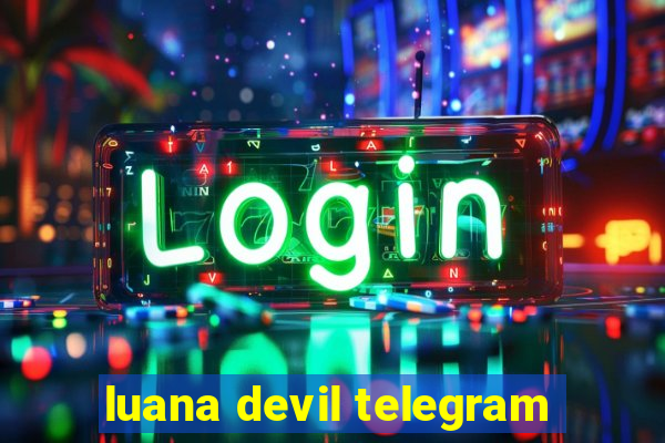 luana devil telegram