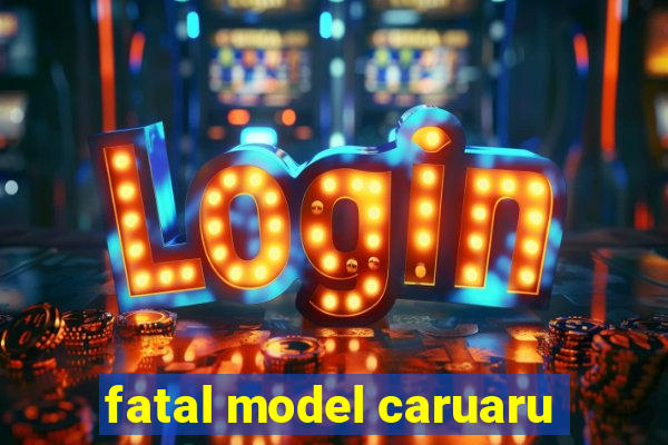 fatal model caruaru