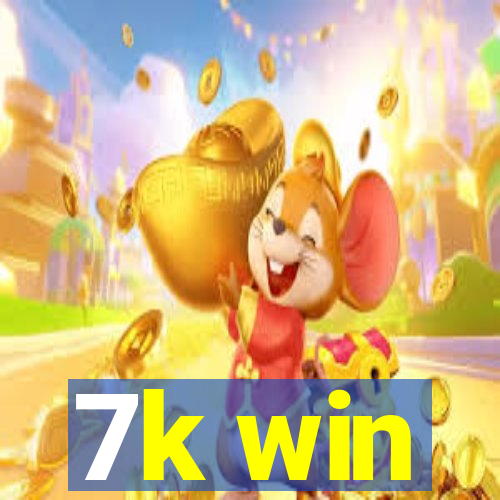 7k win