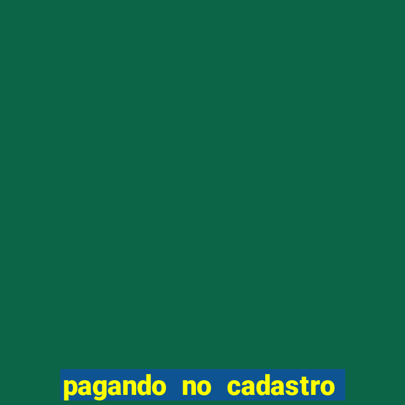 pagando no cadastro sem depÃ³sito