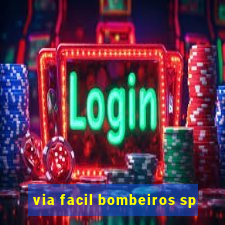 via facil bombeiros sp