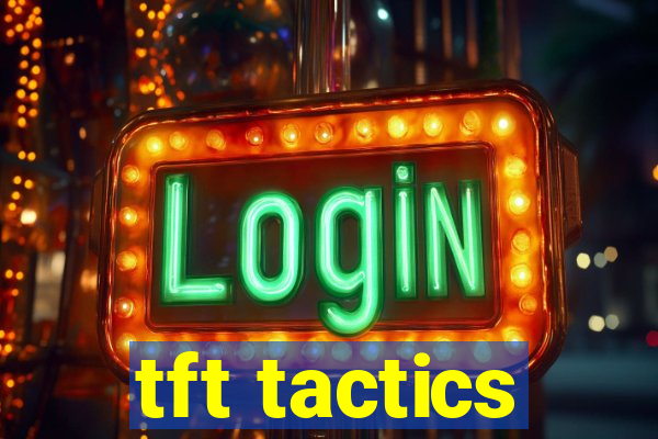 tft tactics