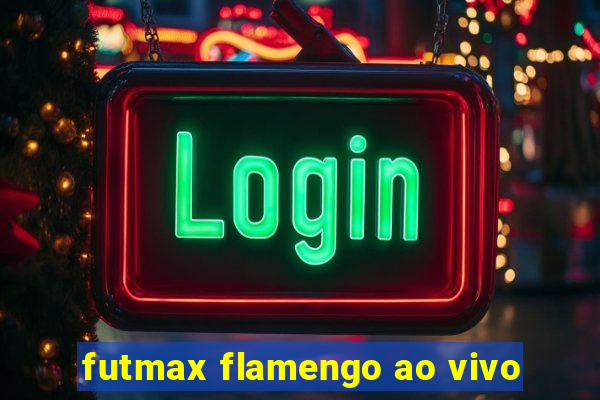 futmax flamengo ao vivo