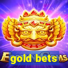 gold bets