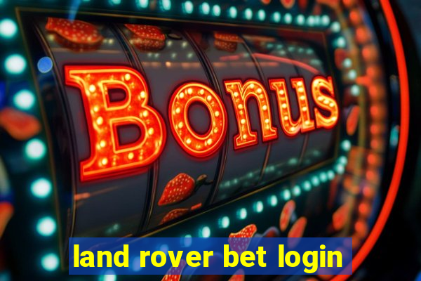 land rover bet login