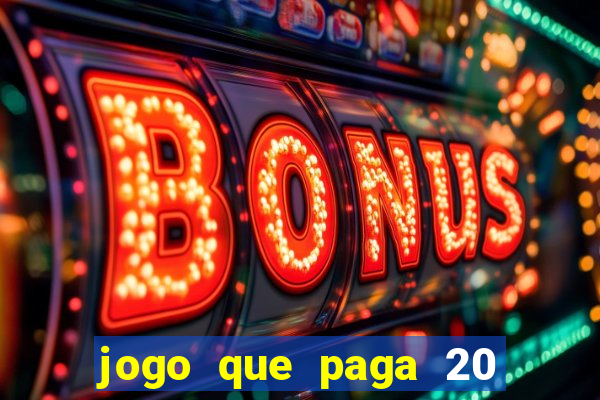 jogo que paga 20 reais para se cadastrar