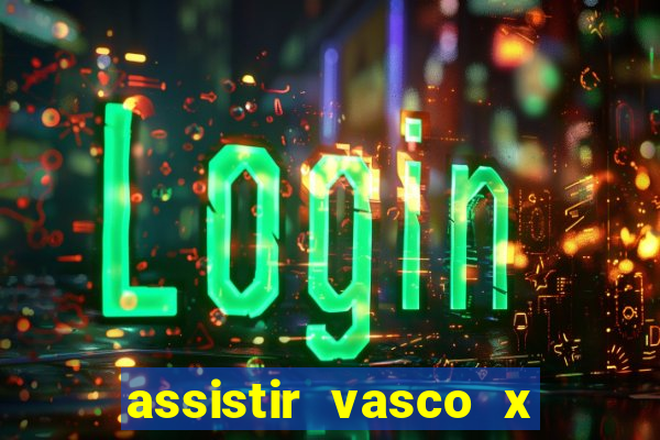 assistir vasco x cruzeiro ao vivo hd