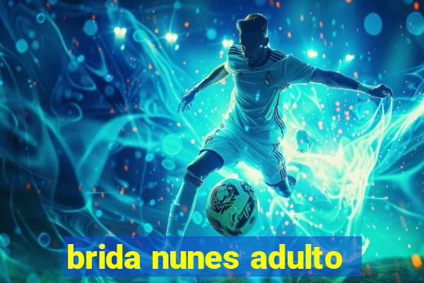 brida nunes adulto