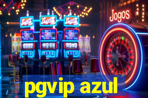 pgvip azul