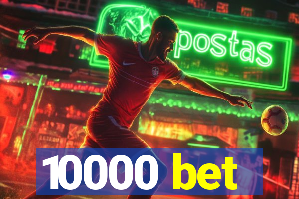10000 bet