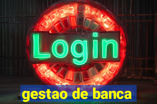 gestao de banca