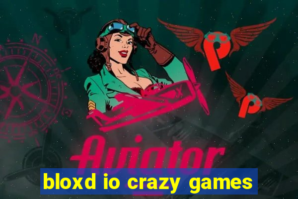 bloxd io crazy games