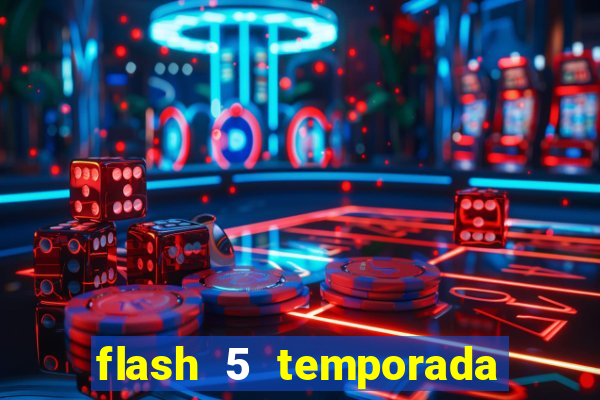 flash 5 temporada ep 9 continua em arrow