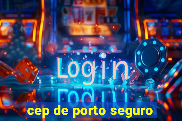 cep de porto seguro