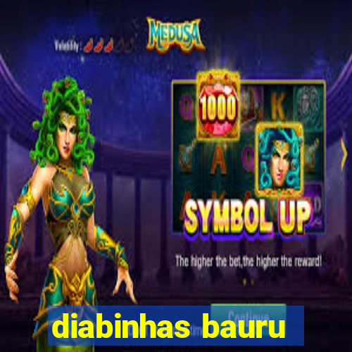 diabinhas bauru