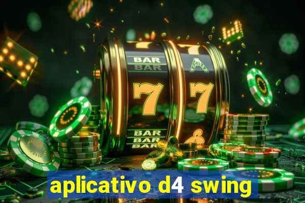aplicativo d4 swing