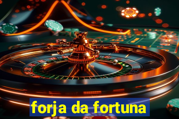 forja da fortuna