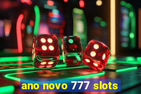 ano novo 777 slots