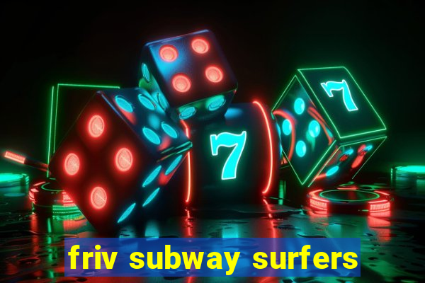 friv subway surfers