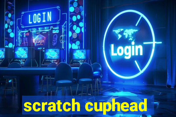 scratch cuphead