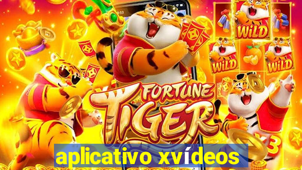 aplicativo xvÃ­deos