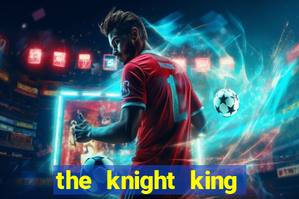 the knight king who returned with a god slime