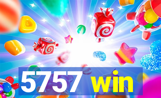 5757 win