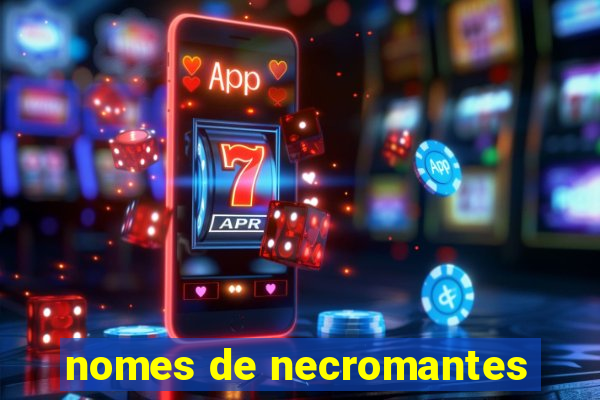 nomes de necromantes