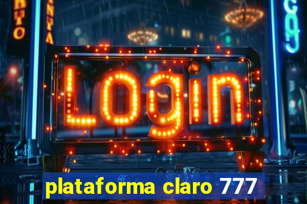 plataforma claro 777