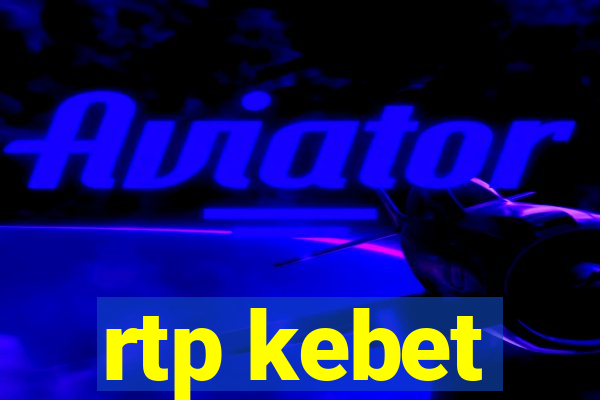 rtp kebet