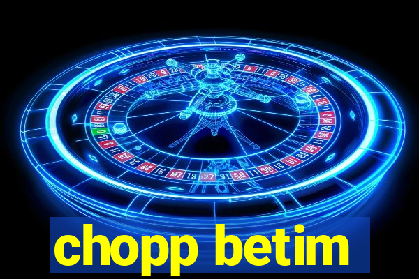 chopp betim