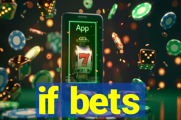 if bets