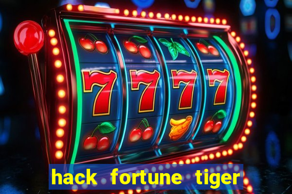 hack fortune tiger grÃ¡tis download