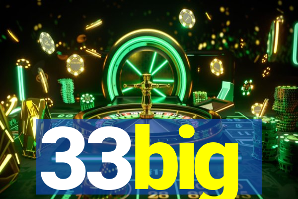 33big