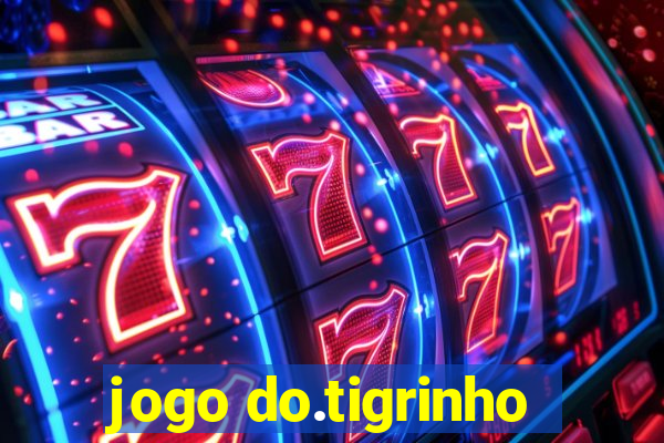 jogo do.tigrinho
