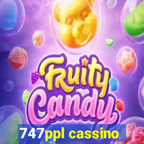 747ppl cassino