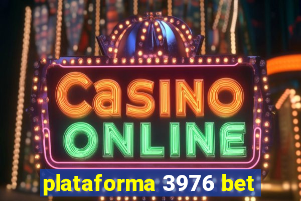 plataforma 3976 bet