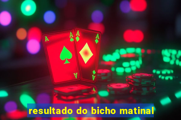 resultado do bicho matinal