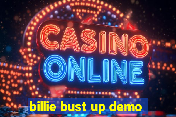 billie bust up demo